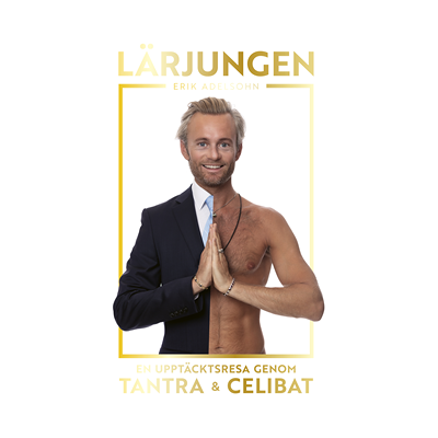 Lärjungen : en upptäcktsresa genom tantra och celibat Lärjungen : en upptäcktsresa genom tantra och celibat
