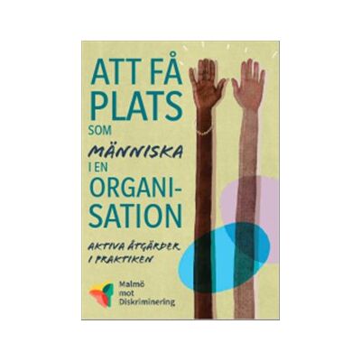 Att få plats som människa i en organisation : aktiva åtgärder i praktiken Att få plats som människa i en organisation : aktiva åtgärder i praktiken
