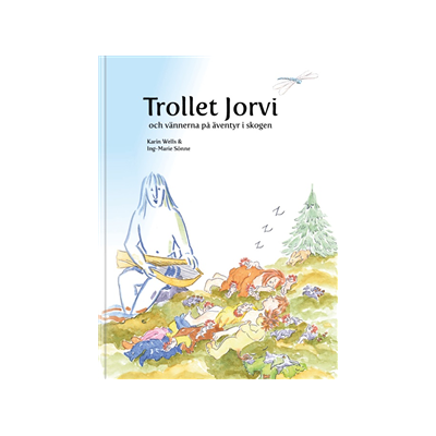 Trollet Jorvi och vännerna på äventyr i skogen Trollet Jorvi och vännerna på äventyr i skogen