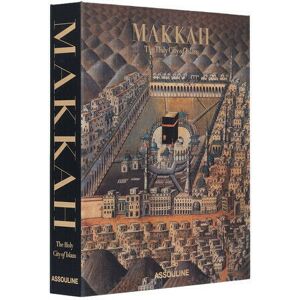 Assouline Makkah: The Holy City of Islam Assouline Makkah: The Holy City of Islam