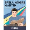 Spela högre Martin, E-bok