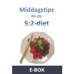 Middagstips för din 5:2-diet, E-bok