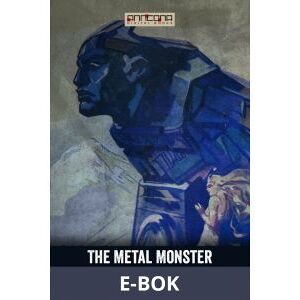 The Metal Monster, E-bok