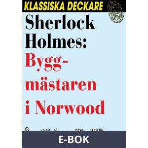 Sherlock Holmes: Byggmästaren i Norwood, E-bok