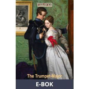 The Trumpet-Major , E-bok
