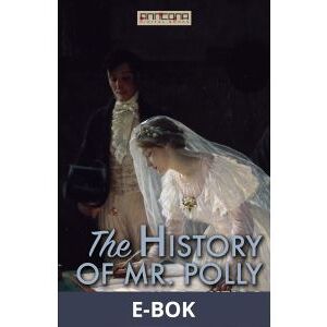 The History of Mr. Polly, E-bok