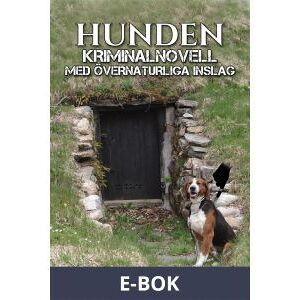 Hunden som älskade husse – kriminalnovell med övernaturliga inslag, E-bok