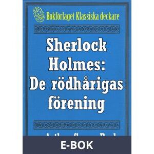 Sherlock Holmes: Äventyret med de rödhårigas förening – Återutgivning av text från 1947, E-bok