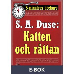5-minuters deckare. S. A. Duse: Katten och råttan. Detektivhistoria. Återutgivning av text från 1927, E-bok