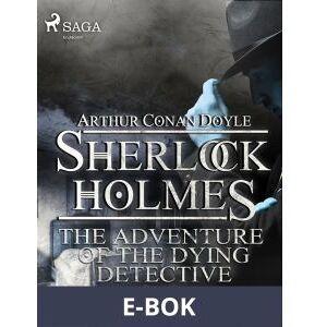 The Adventure of the Dying Detective, E-bok