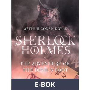 The Adventure of the Devil s Foot, E-bok