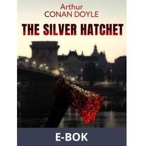 The Silver Hatchet, E-bok