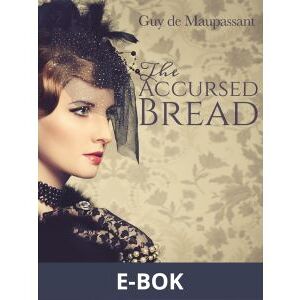 The Accursed Bread, E-bok
