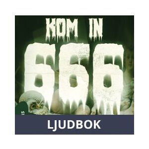 666 – Kom in, Ljudbok