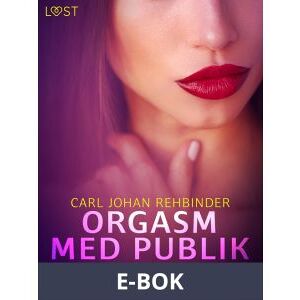 Emma 8: Orgasm med publik - Erotisk novell, E-bok