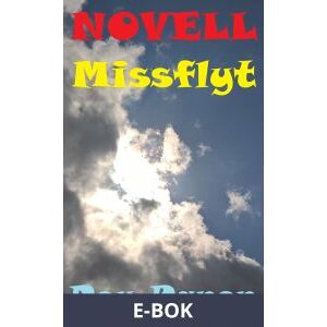 NOVELLER LÄNGTAN Missflyt, E-bok