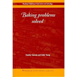 Baking Problems Solved (Woodhead Publishing Series in Food Science, Technology and Nutrition) by Stanley P. Cauvain (4-Feb-2011) Hardcover