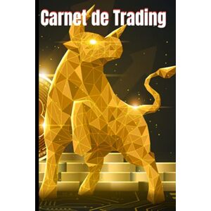 Carnet de trading: Journal de trading   Cahier de suivi pour noter et analyser vos trades   bourse   crypto   Investir en bourse   Scalping   Day trading   Swing trading