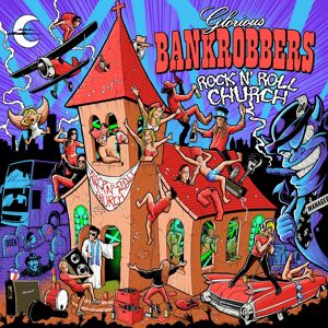 Glorious Bankrobbers: Rock n'roll church 2024