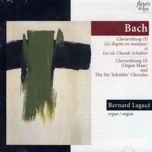 Lagacé Bernard: Bach - Clavierübung III