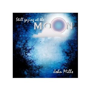 Mills John: Still Gazing At The Moon