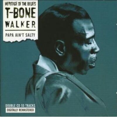 Walker T-bone: Papa Ain't Salty Walker T-bone: Papa Ain't Salty