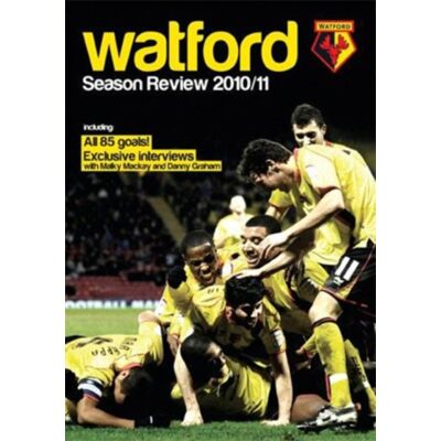 Watford FC: Season Review 2010/2011 Watford FC: Season Review 2010/2011
