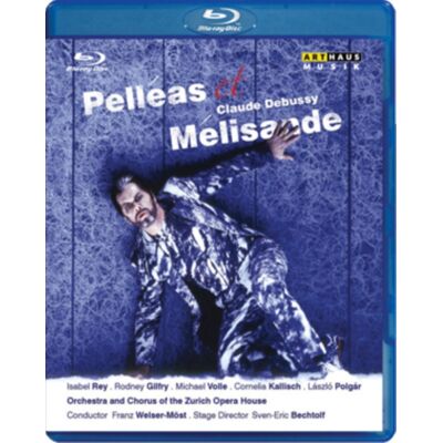 Pelléas Et Melisande: Zurich Opera House (Welser Pelléas Et Melisande: Zurich Opera House (Welser