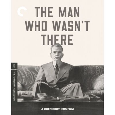 The Man Who Wasn't There - The Criterion Collect The Man Who Wasn't There - The Criterion Collect