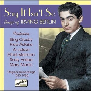 Berlin Irving: Say It Isn't So/Songs Of Irving