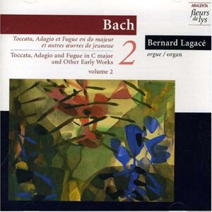 Lagacé Bernard: Bach - Toccata Adagio And...