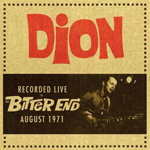 Dion: Recorded Live at the Bitter End August -71