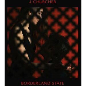 J Churcher: Borderland State