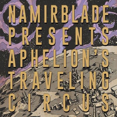 Blade Namir: Aphelion's Traveling Circus (Purple Blade Namir: Aphelion's Traveling Circus (Purple