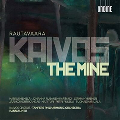Rautavaara Einojuhani: Kaivos (The Mine) Rautavaara Einojuhani: Kaivos (The Mine)