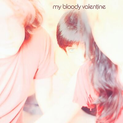 My Bloody Valentine: Isn't Anything My Bloody Valentine: Isn't Anything