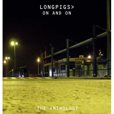 Longpigs: On And On - The Anthology Longpigs: On And On - The Anthology