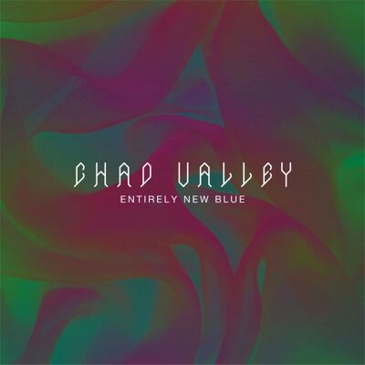 Valley Chad: Entirely New Blue Valley Chad: Entirely New Blue