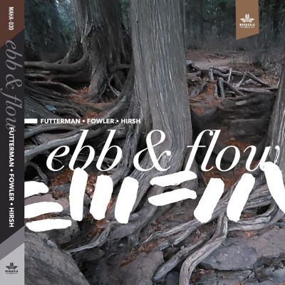 Futterman Joel/Chad Fowler/Hirsh: Ebb & Flow Futterman Joel/Chad Fowler/Hirsh: Ebb & Flow
