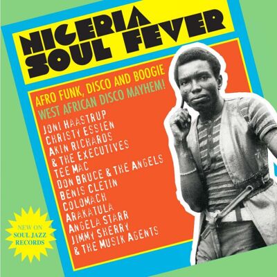 Soul Jazz Records Presents Nigeria Soul Fever Soul Jazz Records Presents Nigeria Soul Fever