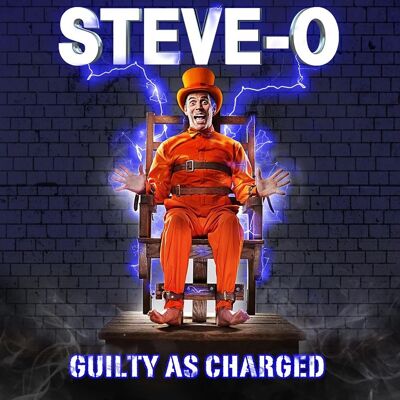 Steve-O: Guilty As Charged Steve-O: Guilty As Charged