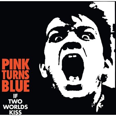 Pink Turns Blue: If Two Worlds Kiss Pink Turns Blue: If Two Worlds Kiss