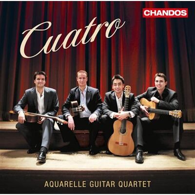 Aquarelle Guitar Quartet: Cuatro Aquarelle Guitar Quartet: Cuatro