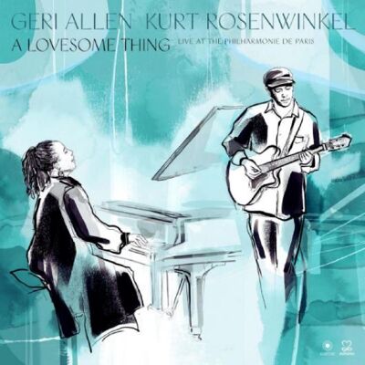 Rosenwinkel Kurt/Geri Allen: A Lovesome Thing Rosenwinkel Kurt/Geri Allen: A Lovesome Thing