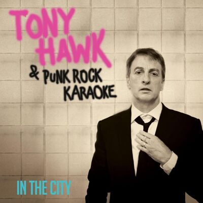 Tony Hawk & Punk Rock Karaoke: In The City Tony Hawk & Punk Rock Karaoke: In The City