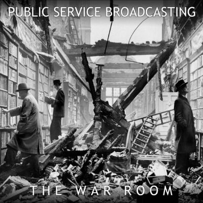Public Service Broadcasting: The War Room EP Public Service Broadcasting: The War Room EP