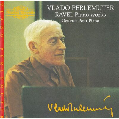 Ravel: Solo Piano Works (Vlado Perlemuter) Ravel: Solo Piano Works (Vlado Perlemuter)