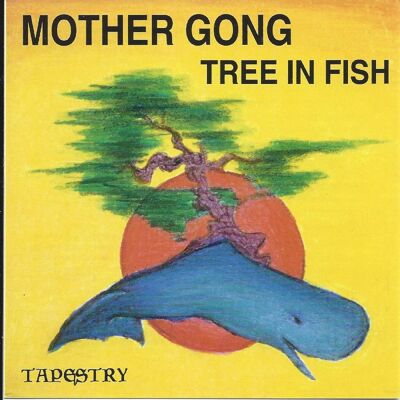 Mother Gong: Tree in Fish Mother Gong: Tree in Fish