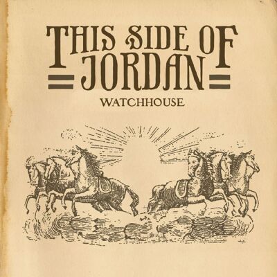 Watchhouse: This Side of Jordan (Gold) Watchhouse: This Side of Jordan (Gold)