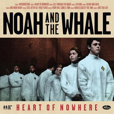 Noah & the Whale: Heart of Nowhere Noah & the Whale: Heart of Nowhere